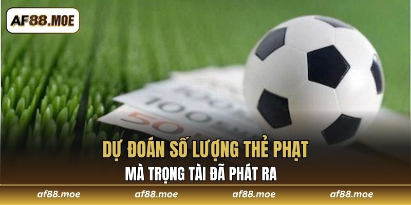 Dự đoán số lượng thẻ phạt mà trọng tài đã phát ra 