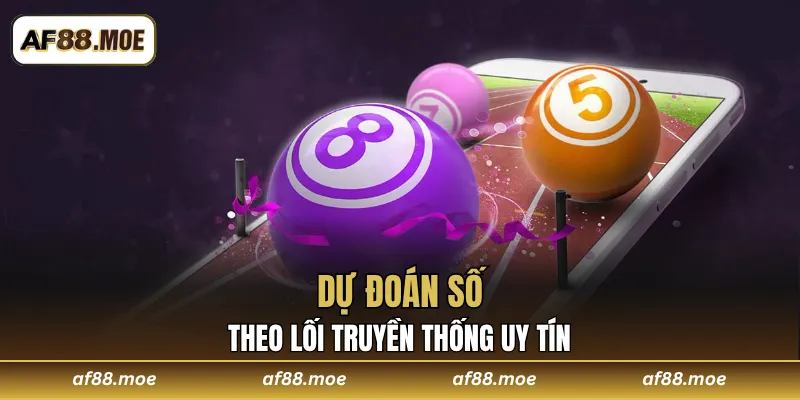 Dự đoán số theo lối truyền thống uy tín