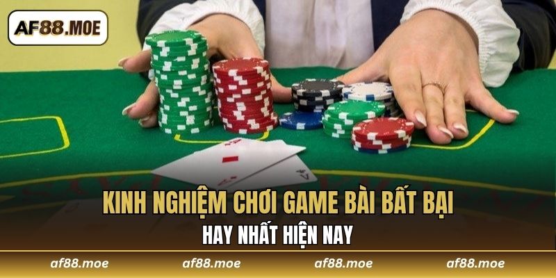 Kinh nghiệm chơi Game Bài